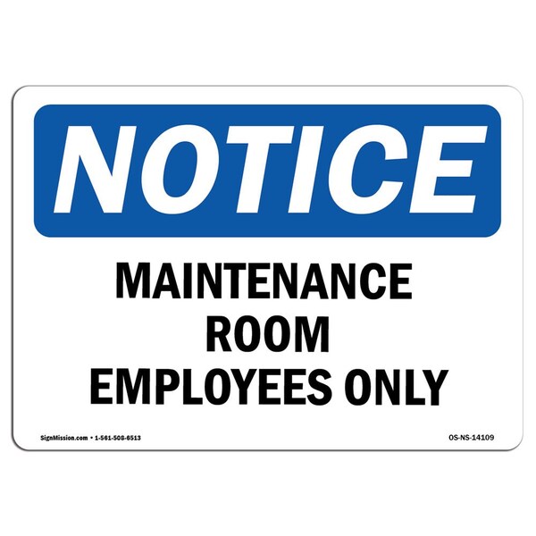 Signmission Safety Sign, OSHA Notice, 7" Height, Aluminum, Maintenance Room Employees Only Sign, Landscape - OS-NS-A-710-L-14109