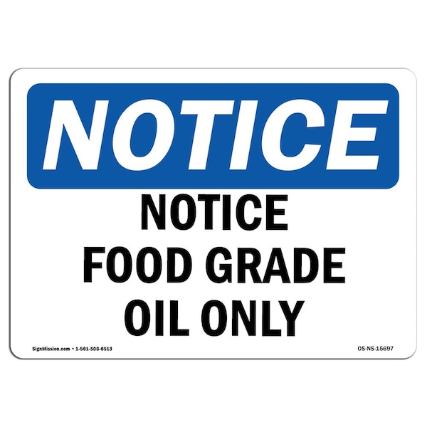 Signmission Safety Sign, OSHA Notice, 3.5" Height, Notice Food Grade Oil Only Sign, Landscape, 10PK - OS-NS-D-35-L-15697-10PK