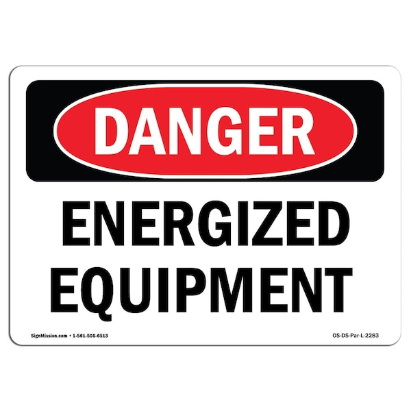Signmission Safety Sign, OSHA Danger, 10" Height, 14" Width, Rigid Plastic, Energized Equipment, Landscape - OS-DS-P-1014-L-2283