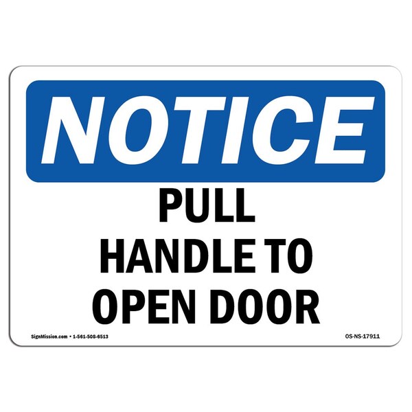 Signmission Safety Sign, OSHA Notice, 12" Height, Pull Handle To Open Door Sign, Landscape - OS-NS-D-1218-L-17911