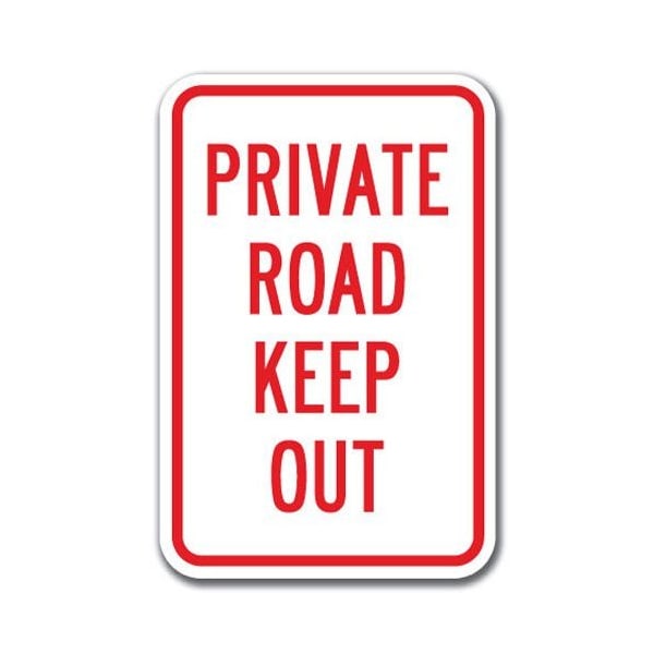 Signmission Private Road Keep Out 12inx18in Heavy Gauge Alum Signs, 18" L, 12" H, A-1218 Private Road - Pri Rd - A-1218 PRIVATE ROAD - PRI RD
