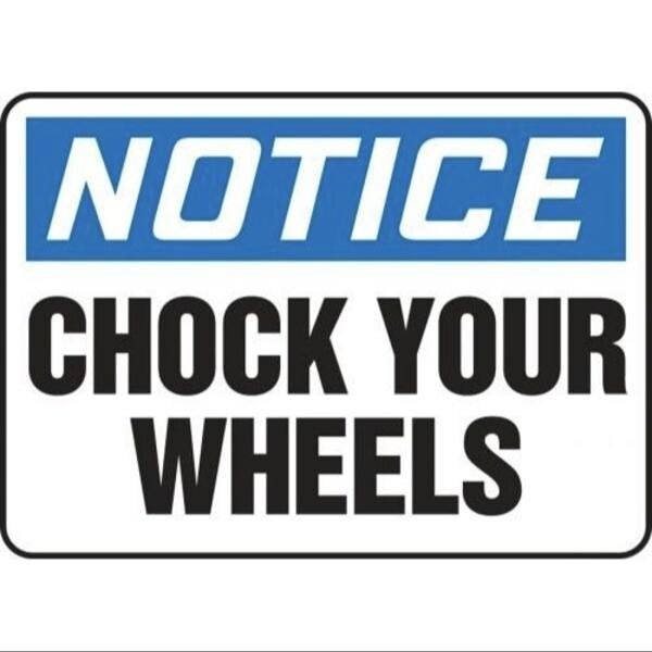 Accuform OSHA NOTICE Safety Sign CHOCK YOUR MVHR893VS - MVHR893VS