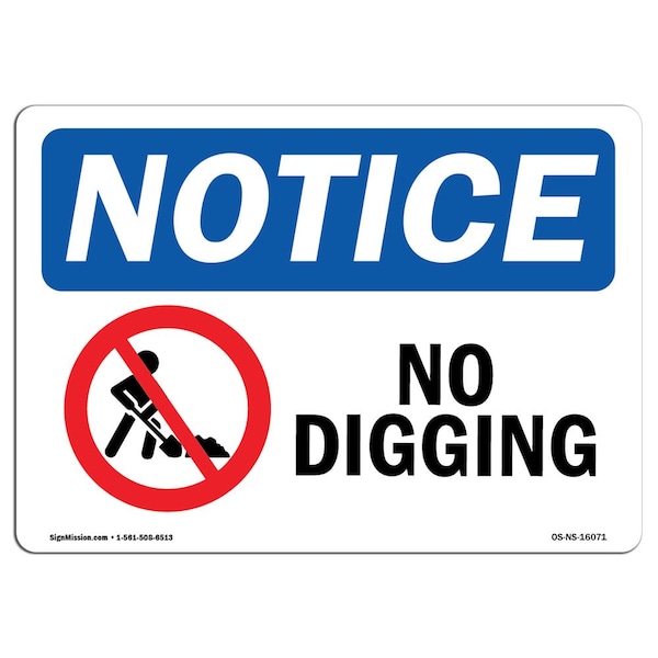 Signmission Safety Sign, OSHA Notice, 7" Height, Aluminum, NOTICE No Digging Sign, Landscape - OS-NS-A-710-L-16071