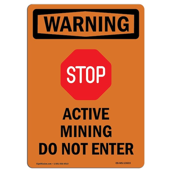 Signmission Safety Sign, OSHA WARNING, 18" Height, Rigid Plastic, Active Mining, Portrait - OS-WS-P-1218-V-13603