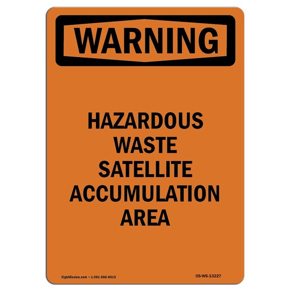 Signmission OSHA Warning Sign, 14" Height, Aluminum, Hazardous Waste Satellite Accumulation, Portrait - OS-WS-A-1014-V-13227