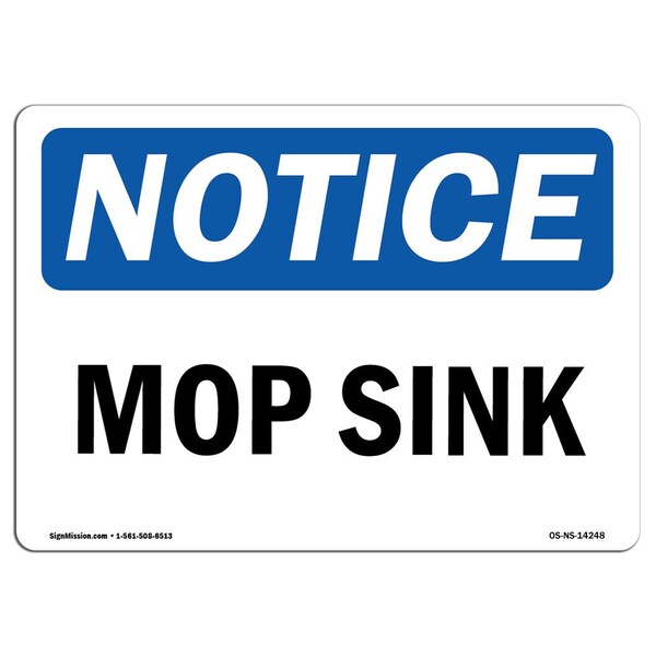 Signmission Safety Sign, OSHA Notice, 7" Height, Rigid Plastic, Mop Sink Sign, Landscape - OS-NS-P-710-L-14248
