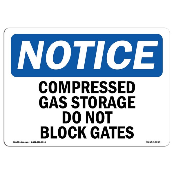 Signmission OSHA Notice Sign, 7" Height, 10" Width, Compressed Gas Storage Do Not Block Gates Sign, Landscape - OS-NS-D-710-L-10754