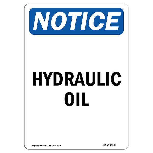Signmission Safety Sign, OSHA Notice, 10" Height, Aluminum, Hydraulic Oil Sign, Portrait - OS-NS-A-710-V-13564