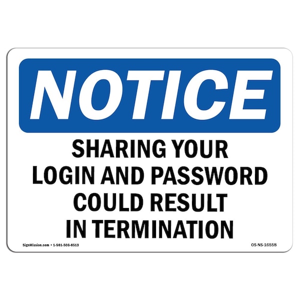Signmission OSHA Sign, 18" H, Aluminum, NOTICE Sharing Your Login And Password Termination Sign, Landscape - OS-NS-A-1824-L-16558
