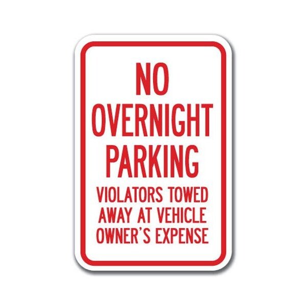 Signmission No Overnight Parking Violators Towed 12inx18in Heavy Aluminums, A-1218 Tow Away Parkings - Ovni Pk - A-1218 TOW AWAY PARKING SIGNS - OVNI PK