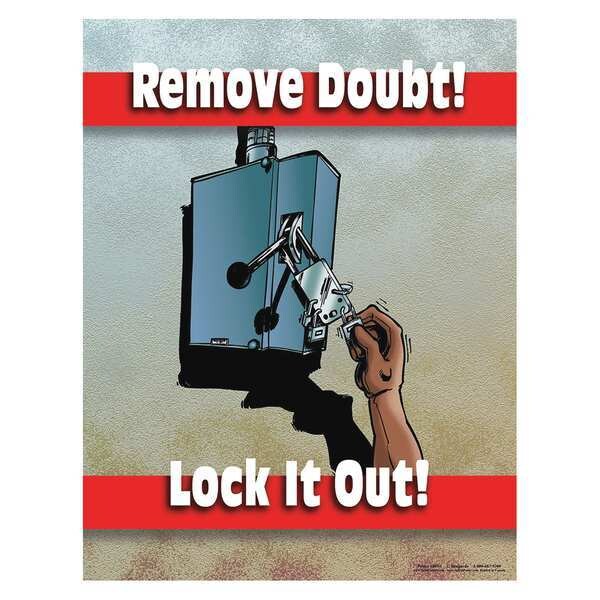 Safetyposter.Com Safety Poster, Remove Doubt, Lock It Out, 22 in H x, 17 in W, Paper - P0841