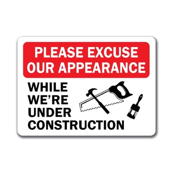 Signmission Safety Sign, 14 in Height, Plastic, 10 in Length, Excuse Appearance - MISC-EXCUSE APPEARANCE