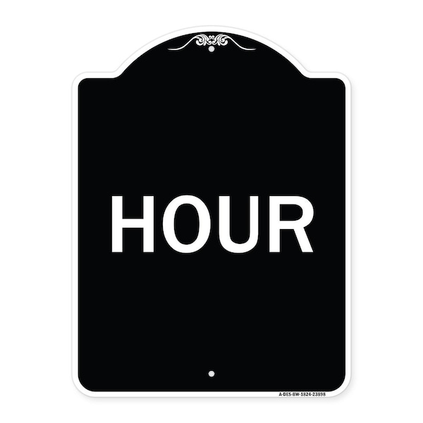 Signmission Designer Series Sign-Hour, Black & White Heavy-Gauge Aluminum Sign, 24" x 18", BW-1824-23898 - A-DES-BW-1824-23898