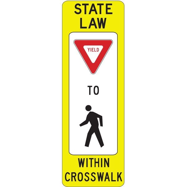 Lyle State Law Yield To Within Crosswalk Traffic Sign, 36 in Height, 12 in Width, Aluminum, English - R1-6-12FA
