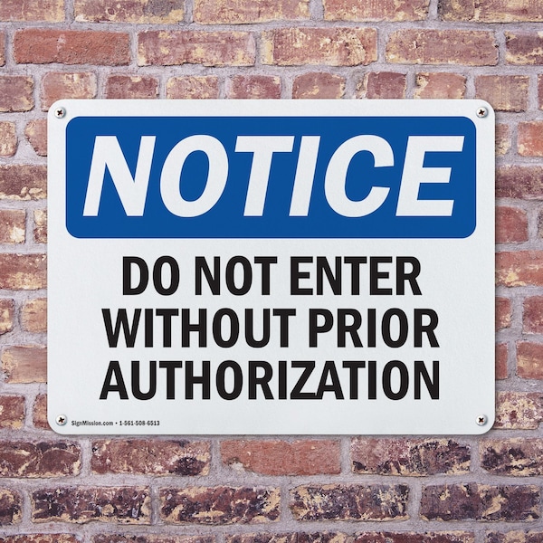 Signmission Do Not Enter Without Prior Authorization OSHA Notice Sign, Aluminum, 24in W x 18in L, 2PK - OS-2PACK-NS-A-1824-L-11265
