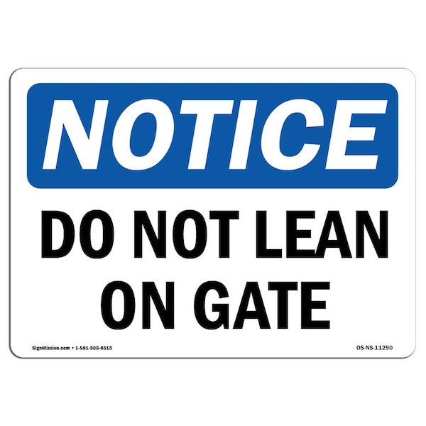 Signmission Safety Sign, OSHA Notice, 10" Height, Aluminum, Do Not Lean On Gate Sign, Landscape - OS-NS-A-1014-L-11290