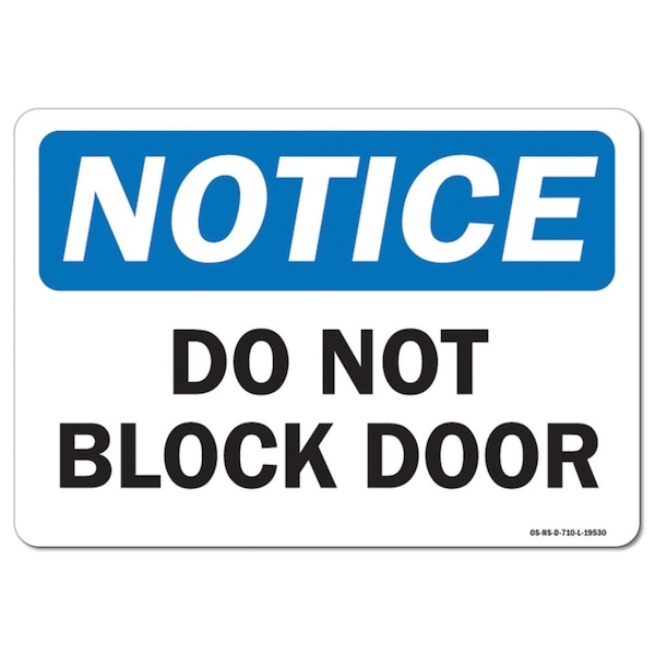 Signmission Safety Sign, OSHA Notice, 12" Height, Rigid Plastic, Do Not Block Door, Landscape - OS-NS-P-1218-L-19530