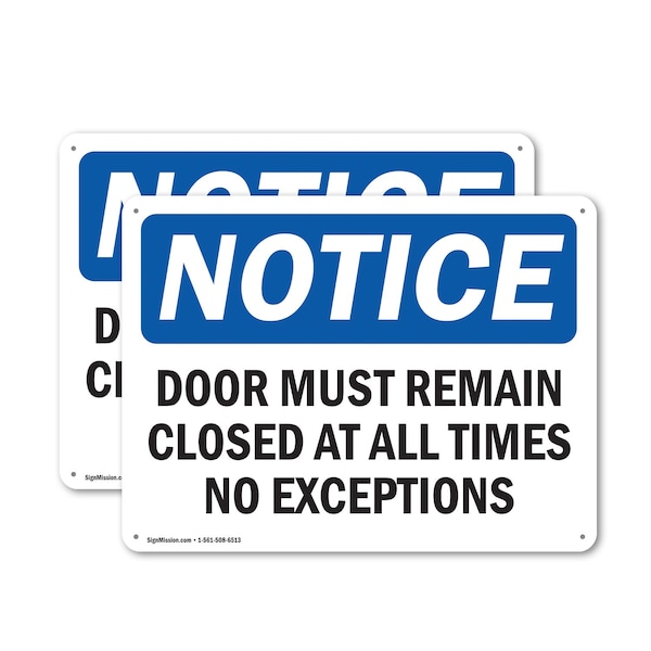 Signmission Door Must Remain Closed At All Times No Exceptions, 14 in W x Rectangle, Plastic - OS-2PACK-NS-P-1014-L-11504
