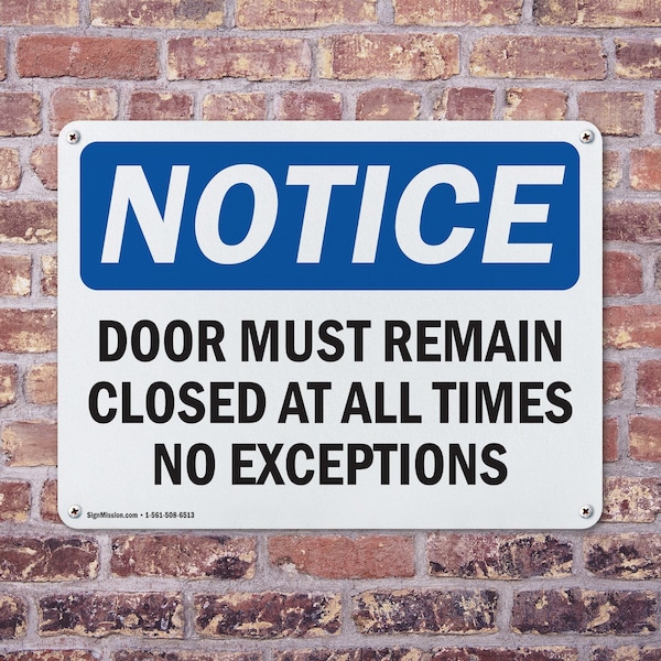 Signmission Door Must Remain Closed At All Times No Exceptions, 14 in W x Rectangle, Plastic - OS-2PACK-NS-P-1014-L-11504