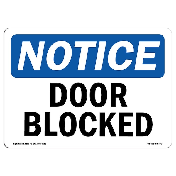 Signmission Safety Sign, OSHA Notice, 7" Height, Aluminum, NOTICE Door Blocked Sign, Landscape - OS-NS-A-710-L-15499
