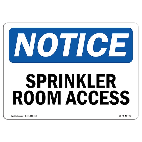 Signmission Safety Sign, OSHA Notice, 10" Height, Aluminum, Sprinkler Room Access Sign, Landscape - OS-NS-A-1014-L-18405