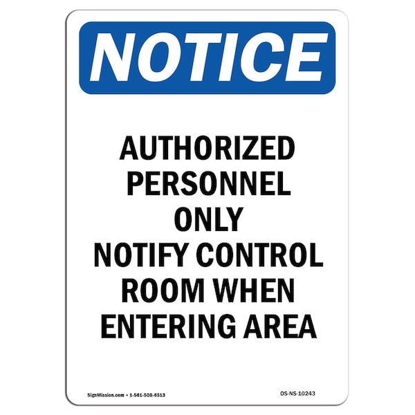 Signmission OSHA Notice Sign, 14" H, 10" W, Rigid Plastic, Authorized Personnel Only Notify Sign, Portrait - OS-NS-P-1014-V-10243