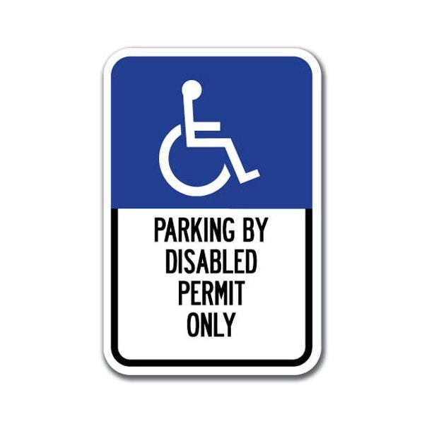 Signmission Parking By Disabled Permit w/ Handicapped Symbol 12inx18in Hvy Ga.Alum, A-1218 Handicap - Pk - A-1218 HANDICAP - PK DISABLED PERMIT