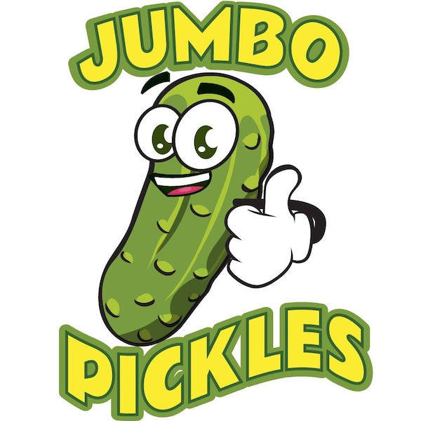 Signmission Safety Sign, 9 in Height, Vinyl, 6 in Length, Jumbo Pickles, D-DC-36-Jumbo Pickles - D-DC-36-JUMBO PICKLES