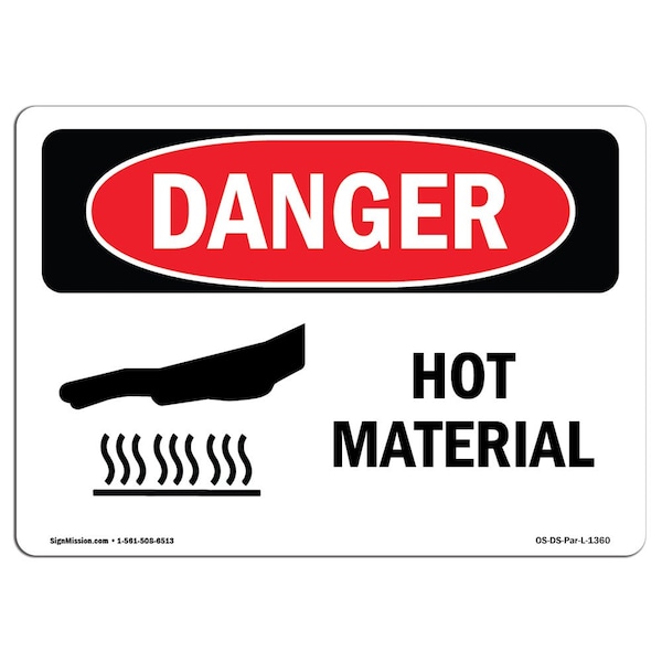 Signmission OSHA Danger Sign, Hot Material, 14in X 10in Rigid Plastic, 14" W, 10" H, Landscape - OS-DS-P-1014-L-1360