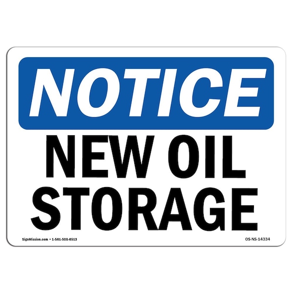 Signmission Safety Sign, OSHA Notice, 10" Height, Rigid Plastic, New Oil Storage Sign, Landscape - OS-NS-P-1014-L-14334