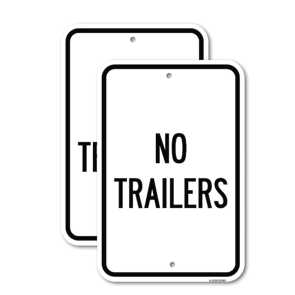 Signmission No Trailers, 18'' X 24'' 2 Signs, Heavy Gauge Aluminum, 2PK - A-1824-2PACK-23563