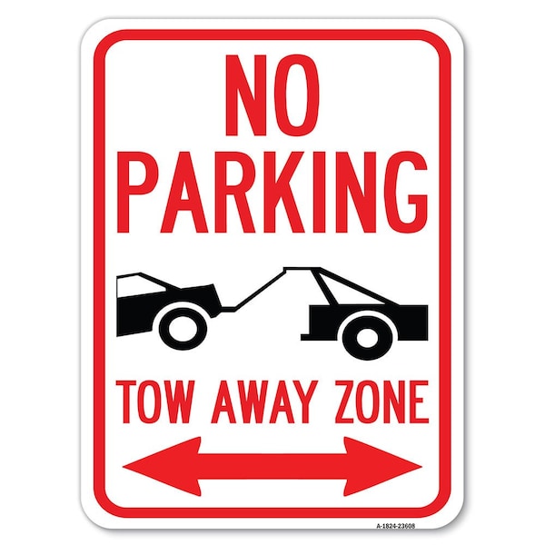 Signmission No Parking Tow-Away Zone with Bidirectional Arrow Rust Proof Parking, A-1824-23608 - A-1824-23608