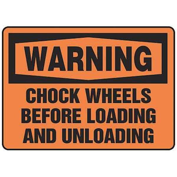 Accuform warning, Chock Wheels Before Loading and Unloading, 14 in W x 10 in H, Rectangle, Aluminum - MVHR331VA