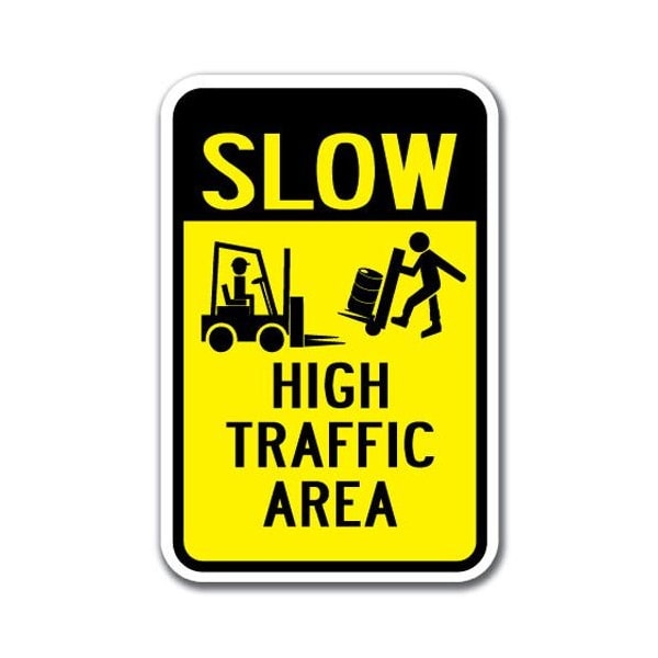 Signmission Slow High Traffic Area 12inx18in Heavy Gauge Alum Signs, 18" L, 12" H, A-1218 Slow Down - Slow High - A-1218 SLOW DOWN - SLOW HIGH