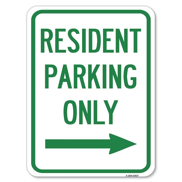 Signmission Reserved Parking Resident Parking W/ Right Arrow Heavy-Gauge Alum Parking, 18" x 24", A-1824-23037 - A-1824-23037