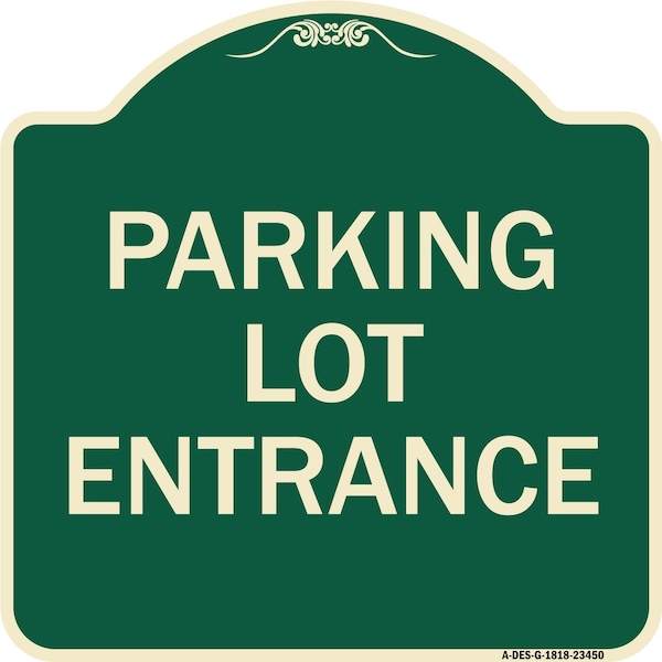 Signmission Parking Entrance Parking Lot Entrance Heavy-Gauge Aluminum Sign, 18" x 18", G-1818-23450 - A-DES-G-1818-23450