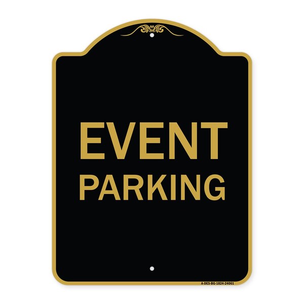 Signmission Designer Series Sign-Event Parking, Black & Gold Aluminum Sign, 18" x 24", BG-1824-24061 - A-DES-BG-1824-24061