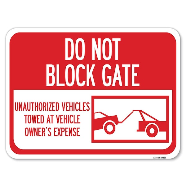 Signmission Do Not Block Gate Unauthorized Vehicles Towed at Vehicle Owners Expense, A-1824-24161 - A-1824-24161