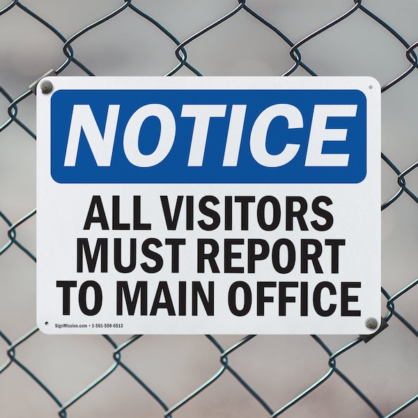 Signmission All Visitors Must Report To Main Office OSHA Notice Sign, Aluminum, 14in W x 10in L, 2PK - OS-2PACK-NS-A-1014-L-15237