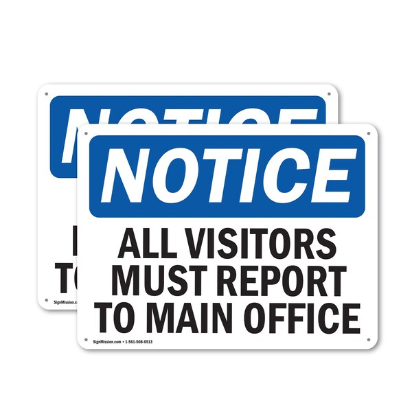 Signmission All Visitors Must Report To Main Office OSHA Notice Sign, Aluminum, 14in W x 10in L, 2PK - OS-2PACK-NS-A-1014-L-15237