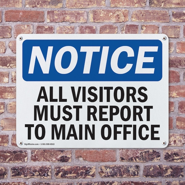 Signmission All Visitors Must Report To Main Office OSHA Notice Sign, Aluminum, 14in W x 10in L, 2PK - OS-2PACK-NS-A-1014-L-15237