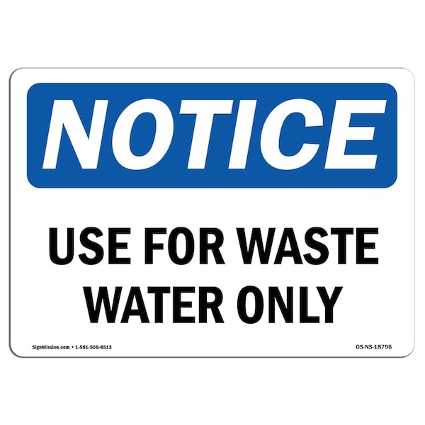 Signmission Safety Sign, OSHA Notice, 7" Height, Rigid Plastic, Use For Waste Water Only Sign, Landscape - OS-NS-P-710-L-18796