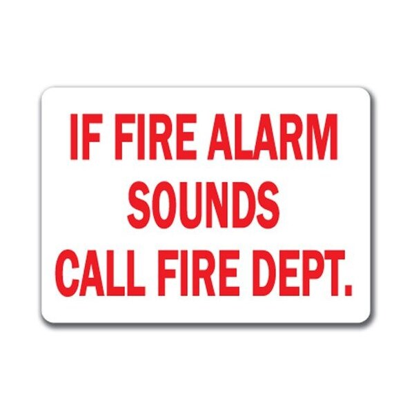 Signmission If Fire Alarm Sounds Call Fire Dept. Sign-10in x 14in OSHA Sign, 10" L, 14" H, MISC-Fire Alarm Sound - MISC-FIRE ALARM SOUND