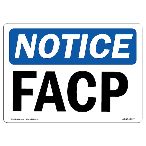 Signmission Safety Sign, OSHA Notice, 7" Height, Rigid Plastic, FACP Sign, Landscape - OS-NS-P-710-L-12417