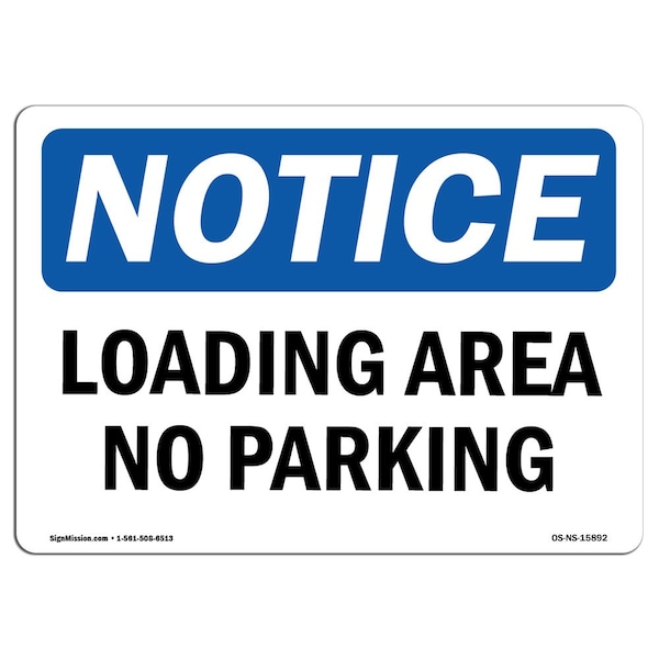 Signmission OSHA Notice Sign, NOTICE Loading Area No Parking, 7in X 5in Decal, 5" W, 7" L, Landscape - OS-NS-D-57-L-15892