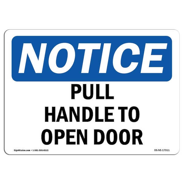 Signmission Safety Sign, OSHA Notice, 7" Height, Rigid Plastic, Pull Handle To Open Door Sign, Landscape - OS-NS-P-710-L-17911