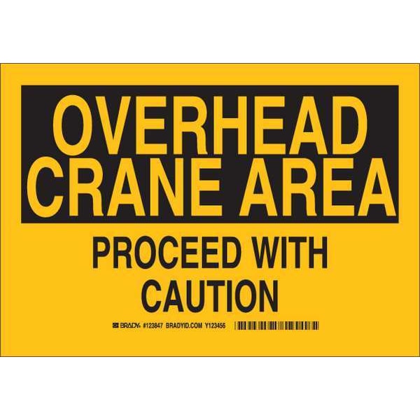 Brady Overhead Crane Area, Proceed With Caution, 10" W x 7" H, Rectangle, Aluminum, 123845 - 123845