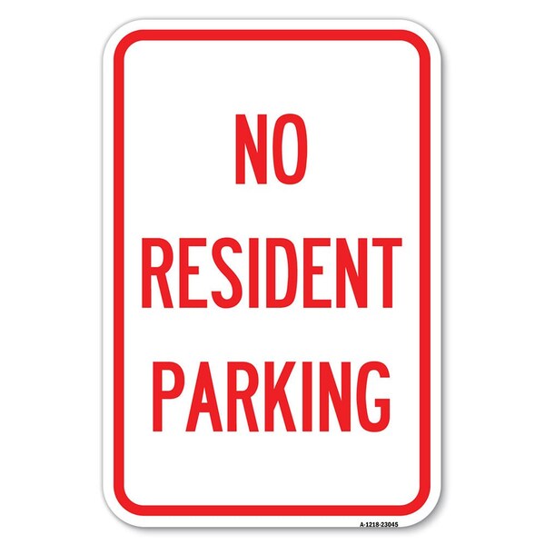 Signmission Reserved Parking Sign No Resident Parking Heavy-Gauge Aluminum Sign, 12" x 18", A-1218-23045 - A-1218-23045
