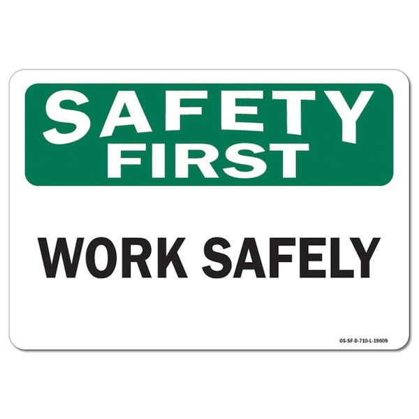 Signmission OSHA Safety First Sign, Work Safely, 10in X 7in Rigid Plastic, 7" W, 10" L, Landscape - OS-SF-P-710-L-19609
