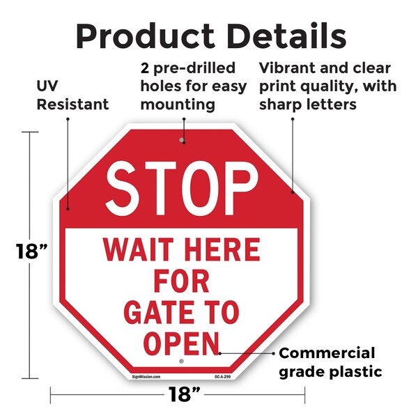 Signmission Stop Wait Here for Gate to Open, 18 Inch X 18 Inch, Plastic Sign - OC-P-18-299
